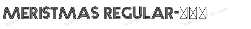Meristmas Regular字体转换 Meristmas Regular字体转换